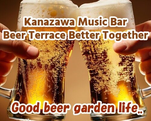 Kanazawa Music Bar Beer Terrace Better Together